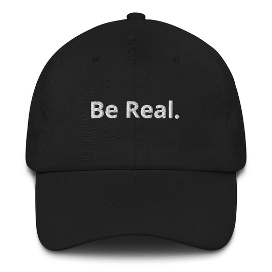 Be Real. Baseball Cap - Art of Being You