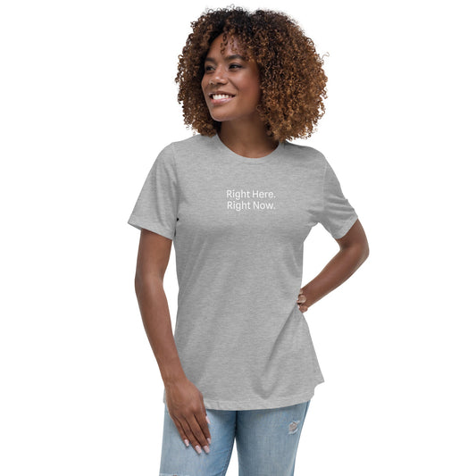 Right Here. Right Now Women's Relaxed T-Shirt - Art of Being You
